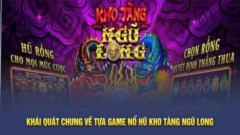 Thông tin căn bản về trò chơi kho tàng ngũ long Hitclub