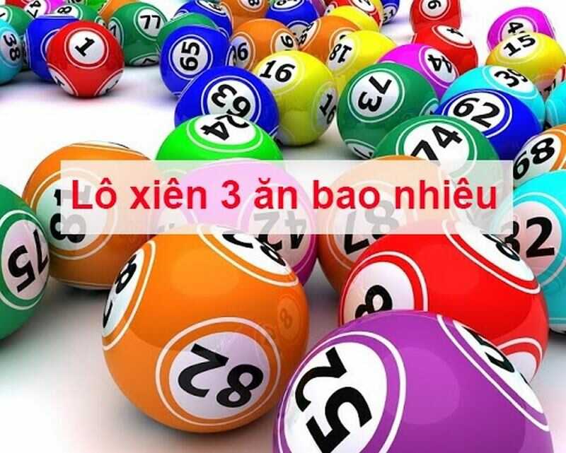 Lô xiên 3 ăn bao nhiêu theo miền Bắc?