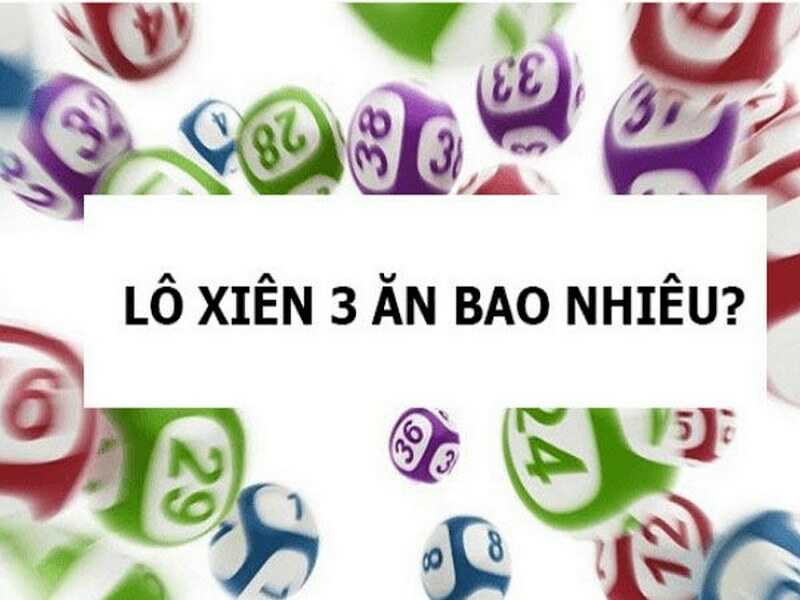 Lô xiên 3 ăn bao nhiêu theo miền Nam?