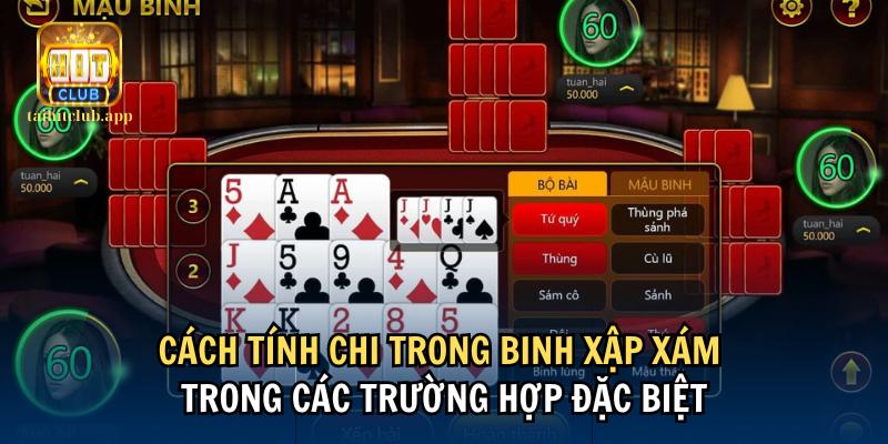 Cách tính chi trong Binh Xập Xám trong các trường hợp đặc biệt