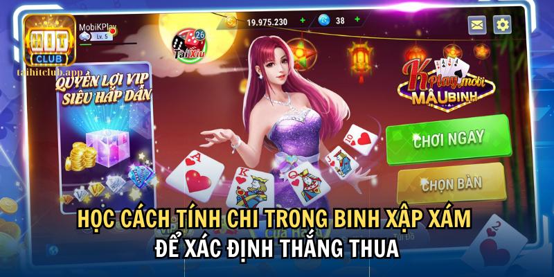 Học cách tính chi trong Binh Xập Xám để xác định thắng thua