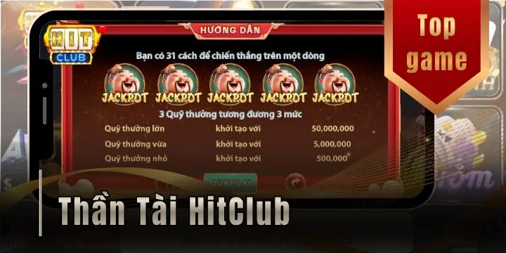 Thần tài hitclub - Hướng dẫn săn hũ tài lộc và chinh phục tựa game khó ăn 1 Thần tài hitclub - Hướng dẫn săn hũ tài lộc và chinh phục tựa game khó ăn